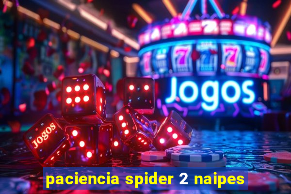 paciencia spider 2 naipes